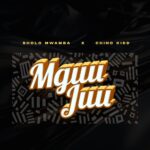 Sholo Mwamba Ft Chino Kidd – Mguu Juu