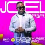 Joel Lwaga – Olodumare & The Way Live