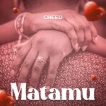 Cheed – Matamu
