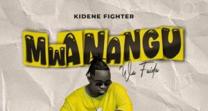 Kidene Fighter – Mwanangu Wa Faida