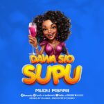 Mudy Msanii – Dawa Sio Supu