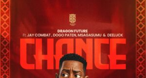 AUDIO | Dragon Future Ft. Jay Combat, Dogo Paten, Msaga Sumu & Dee Luck – CHANCE | Download