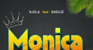 AUDIO | Njola Ft. Baguje – Monica | Download