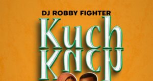 AUDIO | Dj Robby Fighter – KUCH KUCH | Download