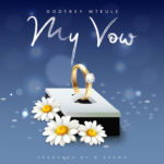 AUDIO | Godfrey Mteule – My Vow | Download