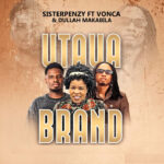 AUDIO | Sister Penzy Ft. Dullah Makabila & Vonca –...