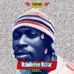 AUDIO | Tamimu – Usiniletee Ustar | Download