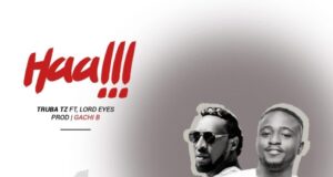 AUDIO | Truba Tz X Lord eyez – HAAAH | Download