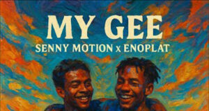 AUDIO | Senny Motion X Enoplat – My Gee | Download
