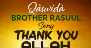 AUDIO | Brother Rasuul – Thank You Allah | Download