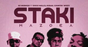 AUDIO | Dj Mushizo X Dogo Mallo X Kusah X Country Wizzy – Staki Mazoea | Download