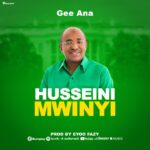 AUDIO | Gee Ana – Husseini Mwinyi | Download