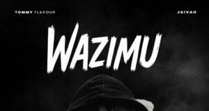 AUDIO | Tommy Flavour Ft. Jaivah – Wazimu | Download