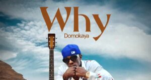 AUDIO | Domokaya – Why | Download