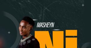 AUDIO | Masheyn – Ni Wewe | Download