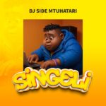 Dj Side Mtu Hatari – Nataka Kua Nawe (Singeli Beat ) D...