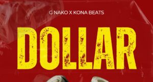 AUDIO | G Nako & Kona Beats – Dollar | Download