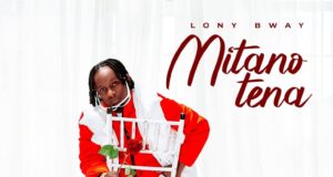 AUDIO | Lony Bway – Mitano Tena | Dowload