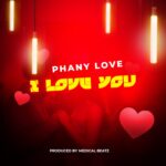 AUDIO | Phany Love ‐ I Love You | Download