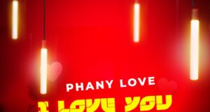 AUDIO | Phany Love ‐ I Love You | Download