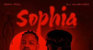 AUDIO | Ben Pol Ft DJ Mushizo – Sophia (Remix) | Download