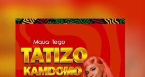 AUDIO | Maua Tego – Tatizo Kamdomo | Download