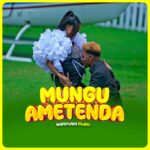 MUNGU AMETENDA | Download