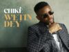 AUDIO | Chike – Wetin Dey | Download