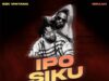 AUDIO | B2k feat Ibraah – Ipo Siku | Download