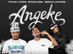 TitoM – Angeke (feat. Beekay & Kaypee, LAW_ZA & Mowkayy)