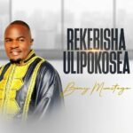 AUDIO | Bony Mwaitege – Rekebisha Ulipokosea | Downloa...