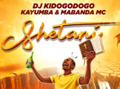 AUDIO | DJ Kidogodogo Ft. Kayumba & Mabanda MC – Shetani | Download
