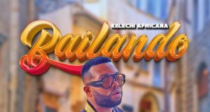 AUDIO | Kelechi Africana – Bailando | Download