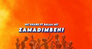 AUDIO | Mc Sharo Ft. Balaa Mc – Zamadimbeni | Download