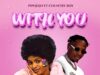 AUDIO | Pipijojo Ft. Country Boy & Chidi Beenz – With You | Download