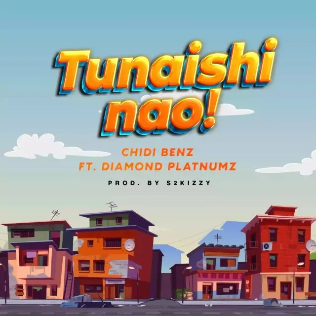 Chidi-Benz-Ft.-Diamond-Platnumz-Tunaishi-Nao.jpg
