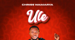 AUDIO | Chriss Wamarya – ULE | Download