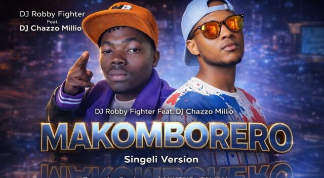 Dj-Robby-Fighter-Ft-Dj-Chazzo-Millio-–-Makomborero-Singeli-Version