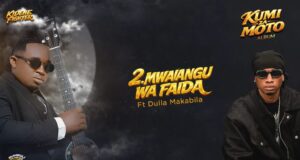 AUDIO | Kidene Fighter Ft. Dulla Makabila – Mwanangu Wa Faida | Download