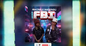 AUDIO | Machalii Watundu – FBI | Download