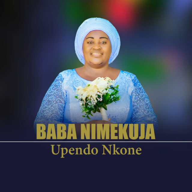 Upendo-Nkone-–-Baba-Nimekuja