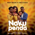 AUDIO | Mudy Msanii Ft. Meja Kunta – Nakupenda | Downl...