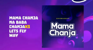 AUDIO | Chimakeke – Mama Chanja & Baba chanja