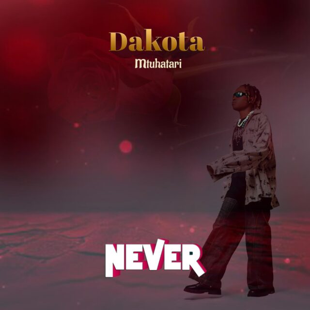 Dakota-Mtu-Hatari-–-Never-cover