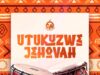 AUDIO | Essence of Worship – Utukuzwe Jehovah | Download