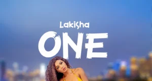 AUDIO | Lakisha – One | Download