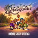 AUDIO | Chino Kidd x S2kizzy & Silas Africa – Fashion | Download