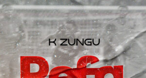 AUDIO | K Zungu – Refa | Download