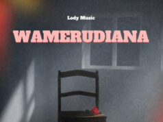 AUDIO | Lody Music – Wamerudiana | Download