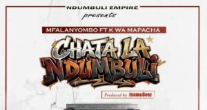 AUDIO | Mfalanyombo Ft. K Wamapacha – Chata Ndumbuli | Download